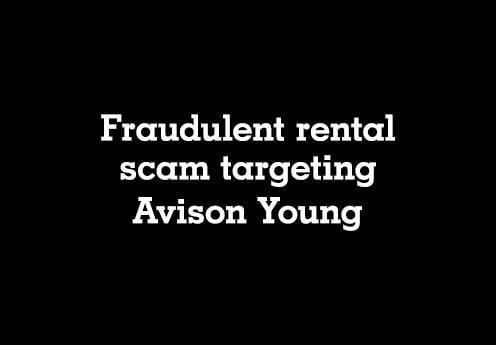 Fraudulent rental scam targeting Avison Young