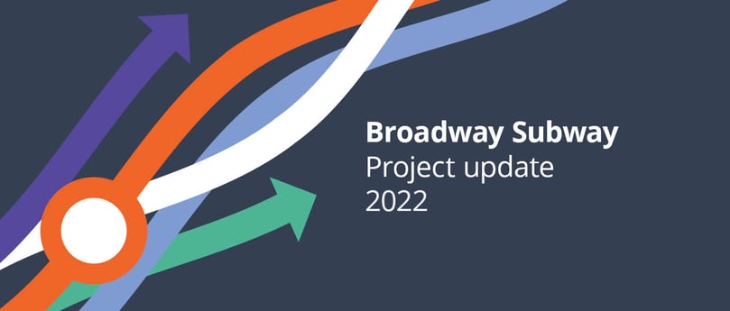 Broadway Subway Project update (2022)